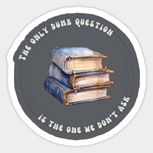 No Dumb Questions (Books 2) Sticker